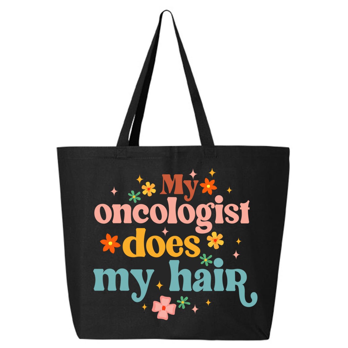 My Oncologist Does My Hair Chemotherapy Cancer Survivor 25L Jumbo Tote