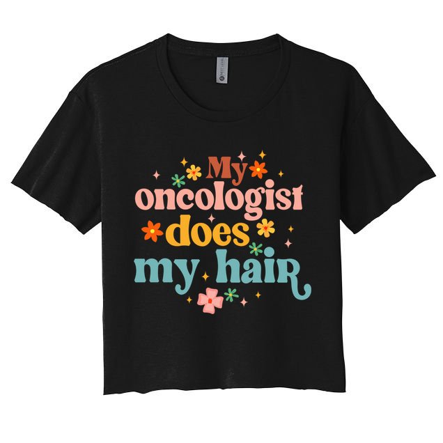 My Oncologist Does My Hair Chemotherapy Cancer Survivor Crop Top