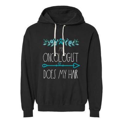 My Oncologist Does My Hair Ovarian Cancer Awareness Products Garment-Dyed Fleece Hoodie