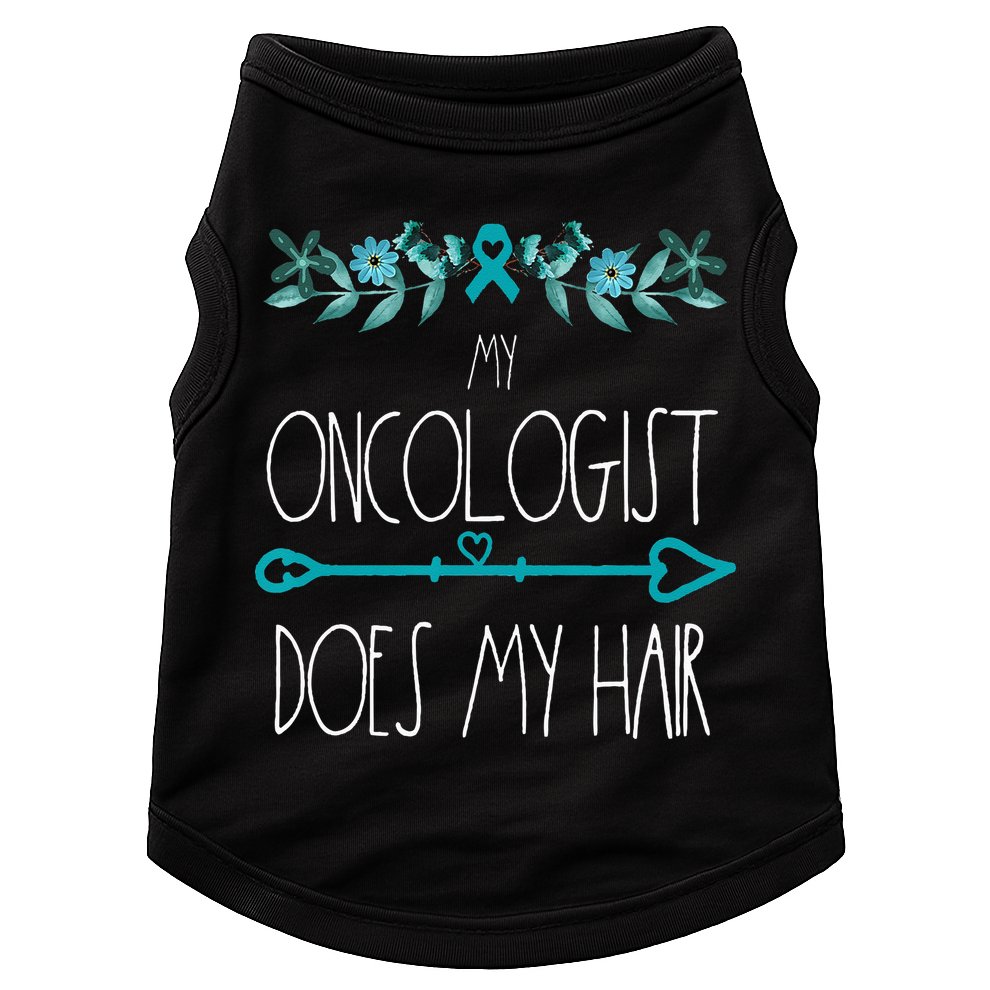 My Oncologist Does My Hair Ovarian Cancer Awareness Products Doggie Tank