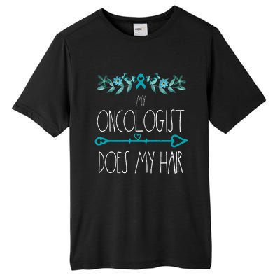 My Oncologist Does My Hair Ovarian Cancer Awareness Products Tall Fusion ChromaSoft Performance T-Shirt