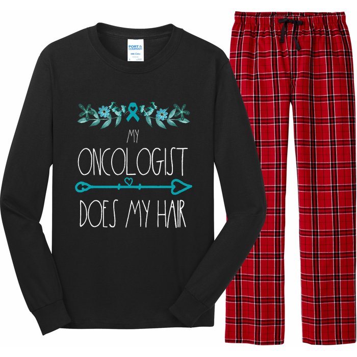 My Oncologist Does My Hair Ovarian Cancer Awareness Products Long Sleeve Pajama Set