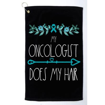 My Oncologist Does My Hair Ovarian Cancer Awareness Products Golf Towel