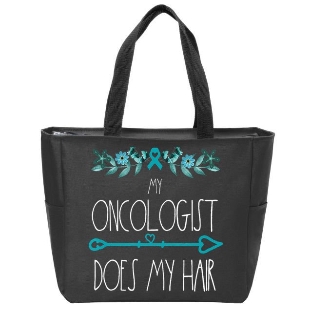 My Oncologist Does My Hair Ovarian Cancer Awareness Products Zip Tote Bag