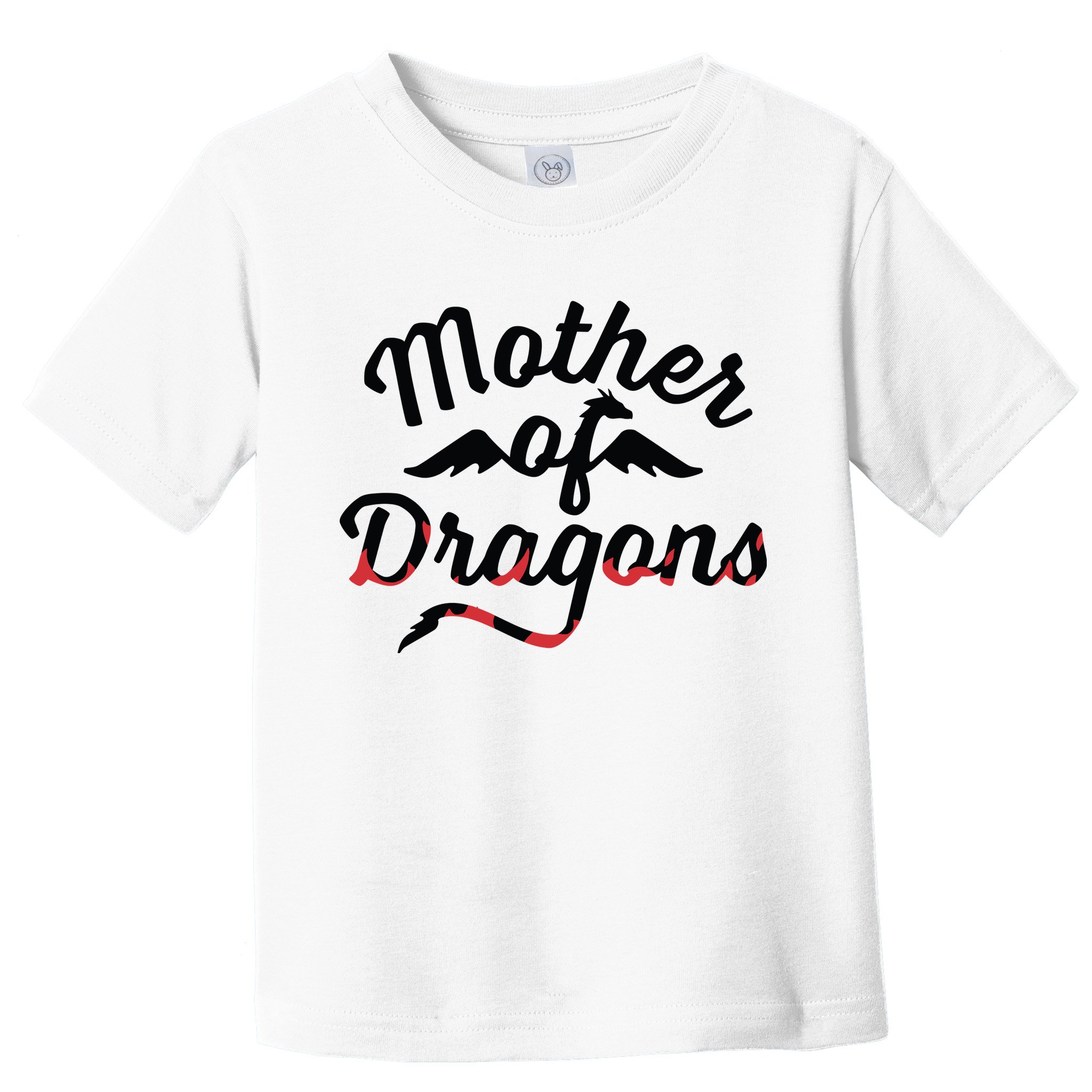 Mother Of Dragons Toddler T-Shirt