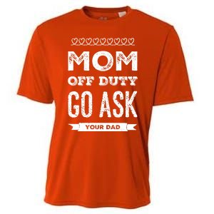 Mom Of Duty Great Gift Mom Go Ask Your Dad Funny Mothers Day Gift Cooling Performance Crew T-Shirt