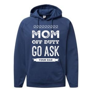 Mom Of Duty Great Gift Mom Go Ask Your Dad Funny Mothers Day Gift Performance Fleece Hoodie