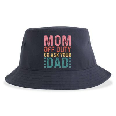 Mom Off Duty Go Ask Your Dad Funny Mom Mothers Day Vintage Sustainable Bucket Hat