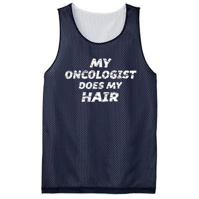 My Oncologist Does My Hair Mesh Reversible Basketball Jersey Tank