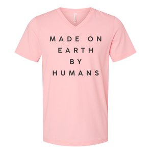 Made On Earth By Humans V-Neck T-Shirt