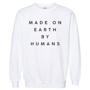 Made On Earth By Humans Garment-Dyed Sweatshirt