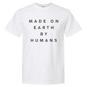 Made On Earth By Humans Garment-Dyed Heavyweight T-Shirt