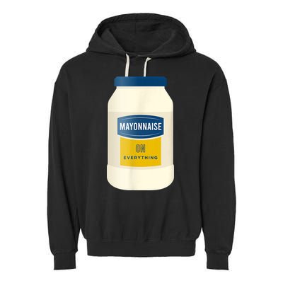 Mayonnaise On Everything Mayo Lover Funny Condiment Fan Garment-Dyed Fleece Hoodie
