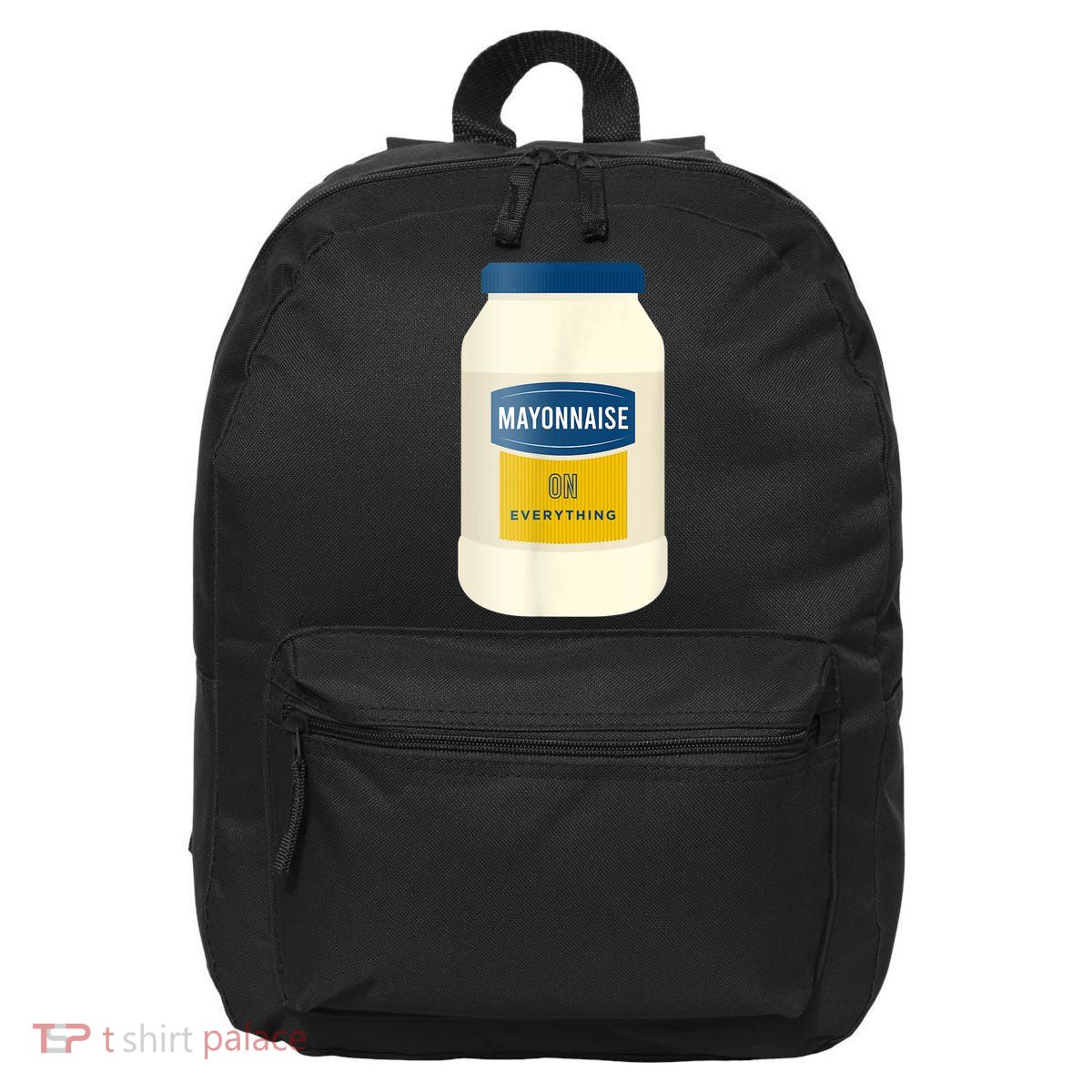 Mayonnaise On Everything Mayo Lover Funny Condiment Fan 16 in Basic Backpack