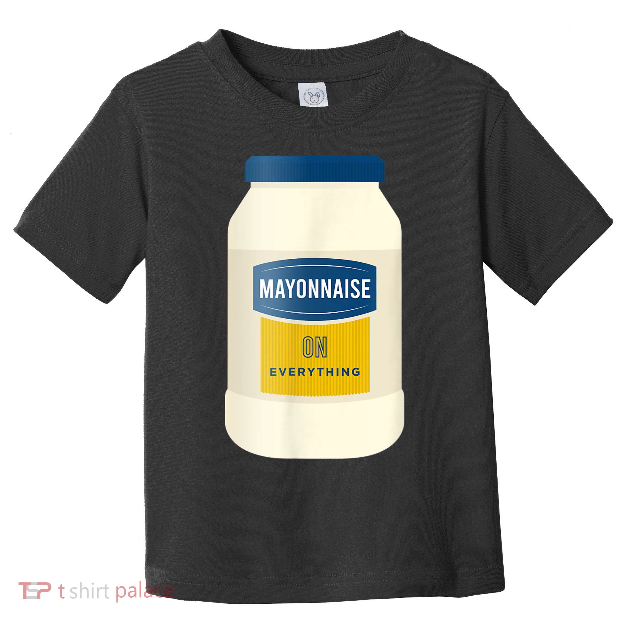 Mayonnaise On Everything Mayo Lover Funny Condiment Fan Toddler T-Shirt