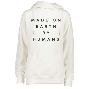 Made On Earth By Humans Womens Funnel Neck Pullover Hood