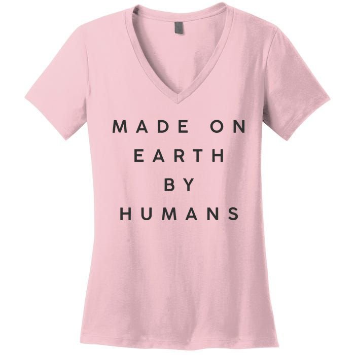 Made On Earth By Humans Women's V-Neck T-Shirt