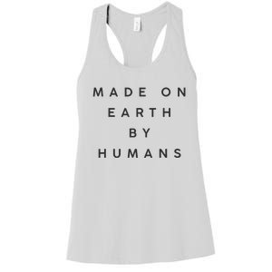 Made On Earth By Humans Women's Racerback Tank