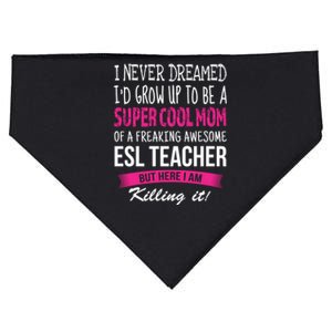 Mom Of Esl Teacher Funny I Never Dreamed Gift USA-Made Doggie Bandana