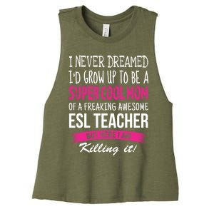 Mom Of Esl Teacher Funny I Never Dreamed Gift Women's Racerback Cropped Tank