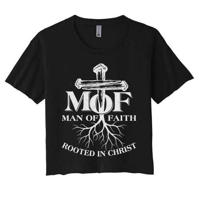 MOF Man of Faith Rooted In Christ Crop Top
