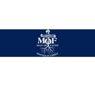 MOF Man of Faith Rooted In Christ Bumper Sticker