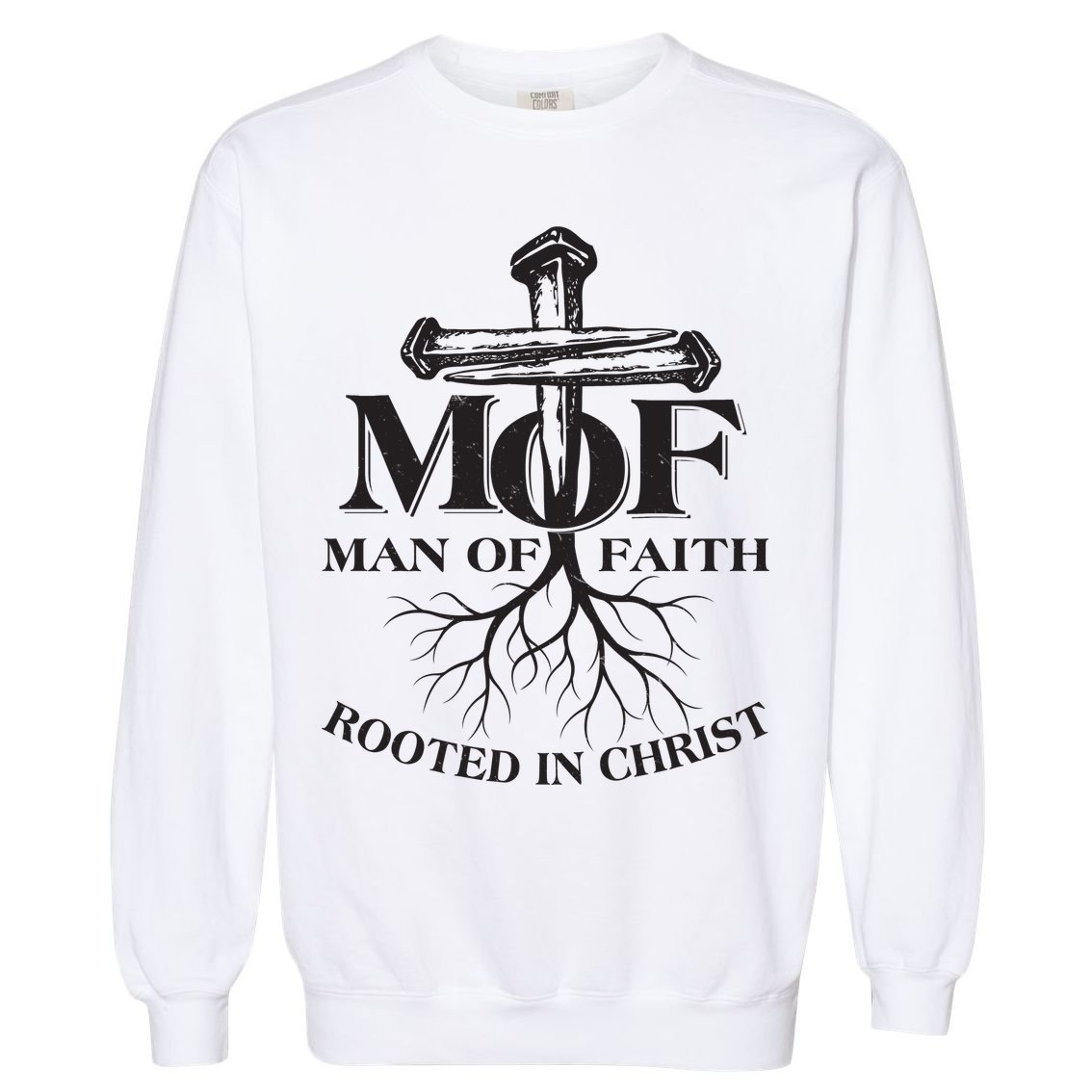 MOF Man of Faith Rooted In Christ Garment-Dyed Sweatshirt