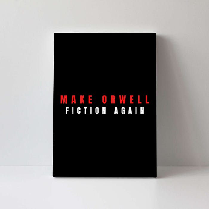 Make Orwell Fiction Again Trump Canvas