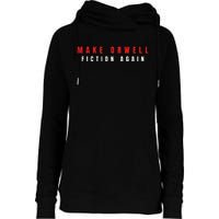 Make Orwell Fiction Again Trump Womens Funnel Neck Pullover Hood