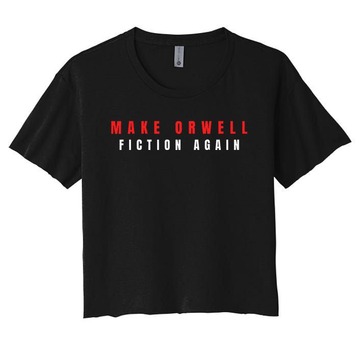 Make Orwell Fiction Again Trump Women's Crop Top Tee