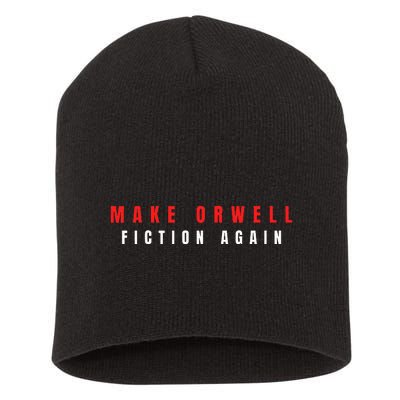 Make Orwell Fiction Again Trump Short Acrylic Beanie