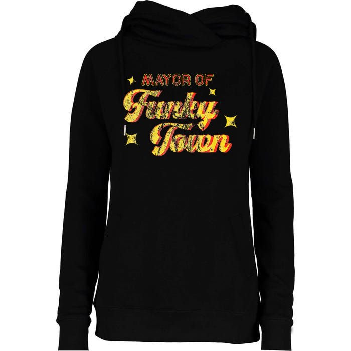 Mayor Of Funky Town 1970s Disco Funk 70s Retro Funk Womens Funnel Neck Pullover Hood