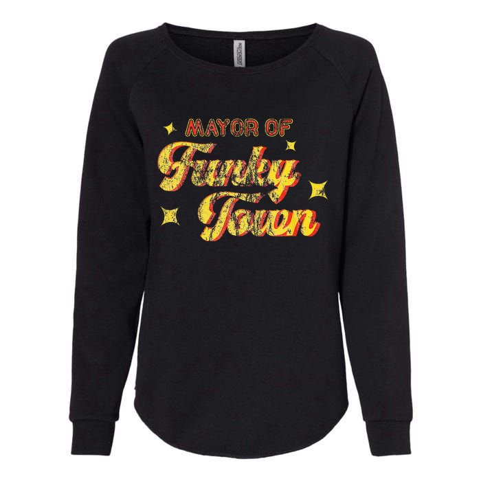 Mayor Of Funky Town 1970s Disco Funk 70s Retro Funk Womens California Wash Sweatshirt