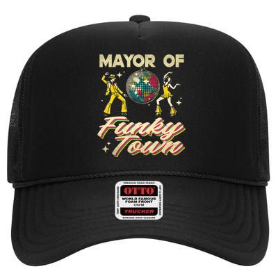 Mayor Of Funky Town Vintage Disco 80s Musician Funny Outfits High Crown Mesh Back Trucker Hat