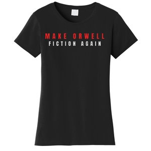 Make Orwell Fiction Again Trump Women's T-Shirt