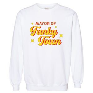 Mayor Of Funky Town 1970s Disco Funk 70s Retro Funk Garment-Dyed Sweatshirt