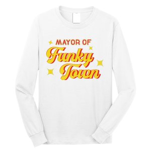 Mayor Of Funky Town 1970s Disco Funk 70s Retro Funk Long Sleeve Shirt