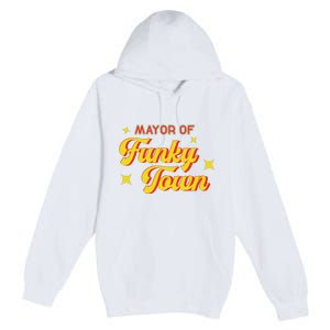 Mayor Of Funky Town 1970s Disco Funk 70s Retro Funk Premium Pullover Hoodie