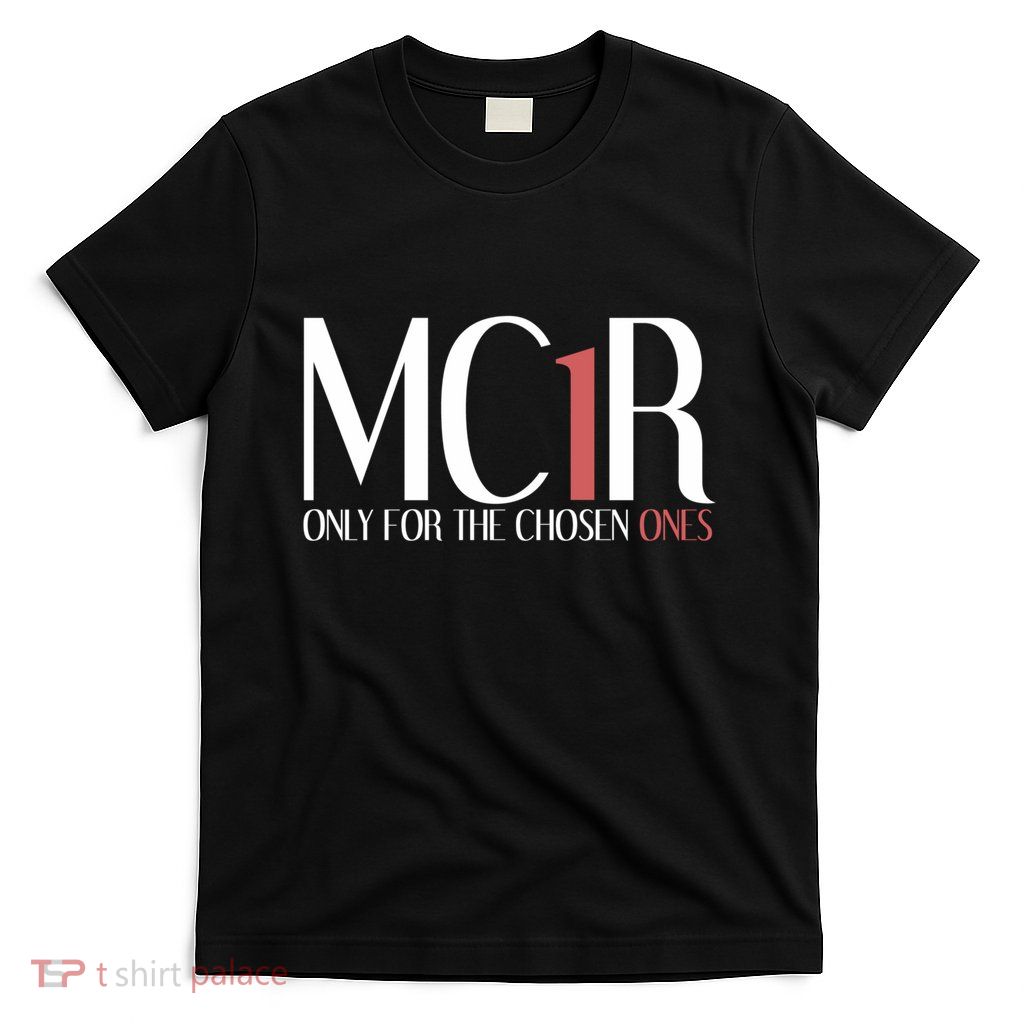 Mc1r Only For Chosen Ones Funny Redhead T-Shirt