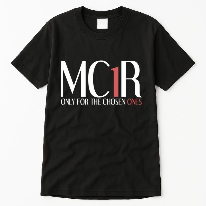 Mc1r Only For Chosen Ones Funny Redhead Tall T-Shirt