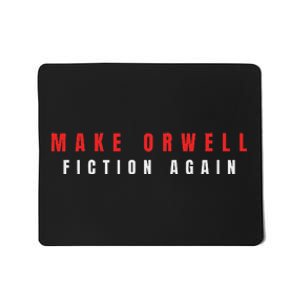 Make Orwell Fiction Again Trump Mousepad