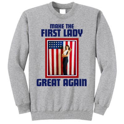 Make Our First Lady Great Again Melania Trump Tall Sweatshirt