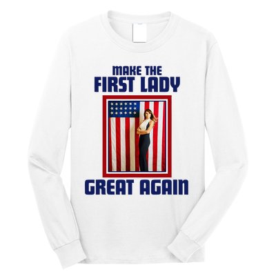 Make Our First Lady Great Again Melania Trump Long Sleeve Shirt