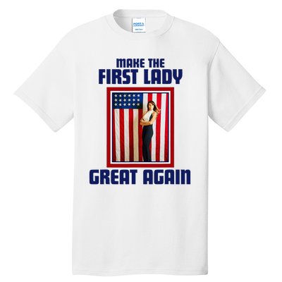 Make Our First Lady Great Again Melania Trump Tall T-Shirt