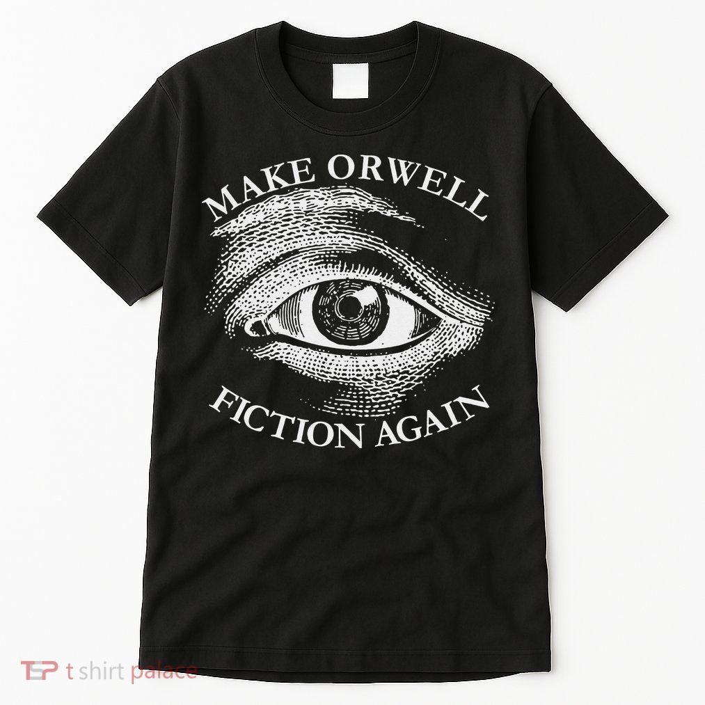 Make Orwell Fiction Again Libertarian Orwellian 1984 Orwell Tall T-Shirt