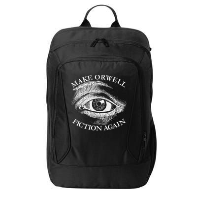 Make Orwell Fiction Again Libertarian Orwellian 1984 Orwell City Backpack
