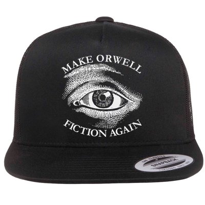 Make Orwell Fiction Again Libertarian Orwellian 1984 Orwell Flatbill Hat