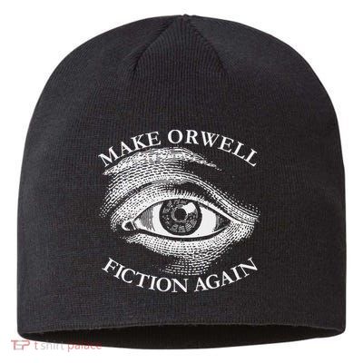 Make Orwell Fiction Again Libertarian Orwellian 1984 Orwell Sustainable Beanie