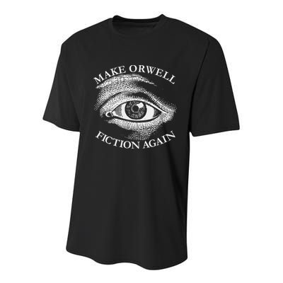 Make Orwell Fiction Again Libertarian Orwellian 1984 Orwell Youth Performance Sprint T-Shirt