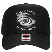 Make Orwell Fiction Again Libertarian Orwellian 1984 Orwell Trucker Hat